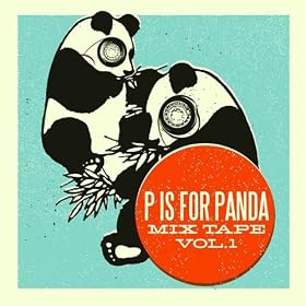 P Is For Panda Mix Tape Vol. 1
