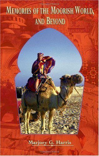 Memories of the Moorish World, and Beyond