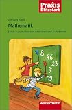 Praxis P&auml;dagogik - Mathematik - Spiele zum Auflockern, Aktivieren und Aufw&auml;rmen - Almuth Bartl