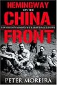 Hemingway on the China Front: His WWII Spy Mission With Martha Gellhorn