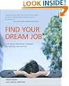 Find Your Dream Job: True stories and proven strategies for getting a job you love
