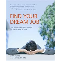 Find Your Dream Job: True stories and proven strategies for getting a job you love