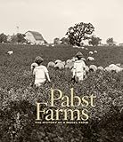 Pabst farms : the history of a model farm