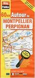 Carte routi&egrave;re : 60 km autour de Montpellier - Perpignan (avec index complet des communes et l&eacute;gende en 4 langues)