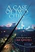 A Case of Two Cities: An Inspector Chen Novel (Inspector Chen Cao)