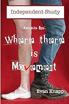 Independent Study Episode 1, Where There is Movement