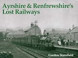 Ayrshire and Renfrewshire's Lost Railways