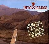 Intoxicados - Otro Dia en el Planeta Tierra