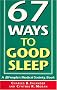 67 Ways to Good Sleep: A People's Medical Society Book