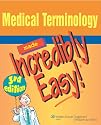 Medical Terminology Made Incredibly Easy! (Incredibly Easy! Series)
