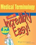 Medical Terminology Made Incredibly E...