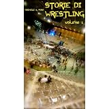 Storie di Wrestlingdi Michele K. Posa