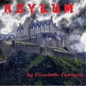 Asylum | [Elizabeth Cameron]