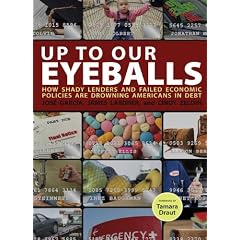 Up to Our Eyeballs: The Hidden Truths and Consequences of Debt in Today's America