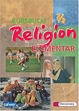 Kursbuch Religion Elementar 7/8. Sch�lerbuch. F�r alle L�nder au�er Bayern und Saarland