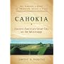 Cahokia: Ancient America's Great City on the Mississippi (Penguin Library of American Indian History)