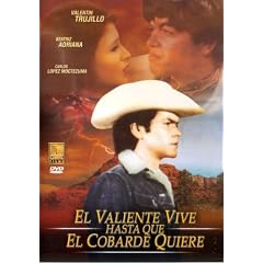 El Valiente Vive Hasta Que El Cobarde Quiere by 