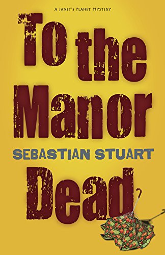 To the Manor Dead (A Janet's Planet Mystery)