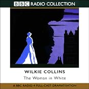 The Woman in White (Dramatized) | [Wilkie Collins]