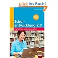 Schulentwicklung 2.0: Digitale Lern- und Arbeitswelten