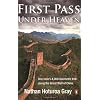 First Pass Under Heaven: One Man's 4,000-Kilometre Trek Along the Great Wall of China
