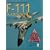 General Dynamics F-111 Aardvark: (Schiffer Military History)