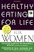 Healthy Eating for Life for Women