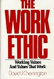 The Work Ethic: Working Values and Values That Work