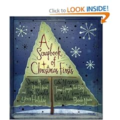 A Scrapbook of Christmas Firsts: Stories to Warm Your Heart and Tips to Simplify Your Holidays