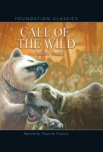 Call of the Wild (Foundation Classics)