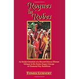 rogues in robes an inside chronicle of a recent chinese tibetan intrigue in the karma kagyu lineage of diamond