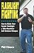 Flashlight Fighting: How to Make Your Pocket Flashlight a Take-Anywhere Self-Defense Weapon