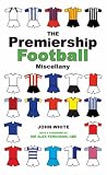 The Premiership Football Miscellany