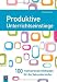 Produktive Unterrichtseinstiege: 100 motivierende Methoden für die Sekundarstufen Produktive Unterrichtseinstiege: 100 motivierende Methoden für die Sekundarstufen