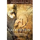 Falkenstein - das Geheimnis des verborgenen Talesvon "Bruno Waldvogel-Frei"