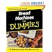 Bread Machines For Dummies