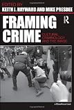 Framing Crime: Cultural Criminology and the Image