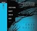 Never Let You Go: Audio Book on CD