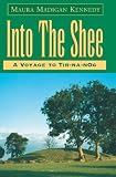 INTO THE SHEE: (A Voyage to Tir-na-nOg)