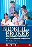 Broker to Broker: Management Lessons From America's Most Successful Real Estate Companies
