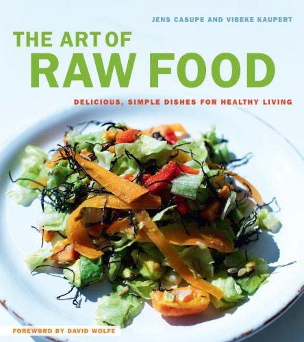 The Art of Raw Food: Delicious, Simple Dishes for Healthy Living