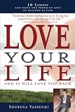Love Your Life and It Will Love You Back