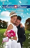 Unexpected Bride (Harlequin American Romance Series)