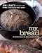 Books : My Bread: The Revolutionary No-Work, No-Knead Method   [MY BREAD] [Hardcover]