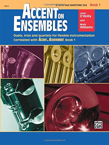 Accent on Ensembles, Bk 1: E-flat Alto Sax, Baritone Sax (Accent on Achievement)