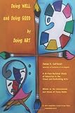 Doing Well and Doing Good by Doing Art: The Effects of Education in the Visual and Performing Arts on the Achievements and Values of Young Adults