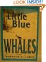 Little Blue Whales: a novel
