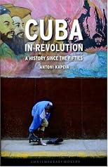 Cuba in Revolution: A History Since the Fifties (Reaktion Books - Contemporary Worlds)