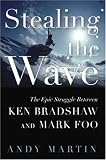 Stealing the Wave: The Epic Struggle Between Ken Bradshaw and Mark Foo