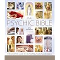 The Psychic Bible: The Definitive Guide to Developing Your Psychic Skills
